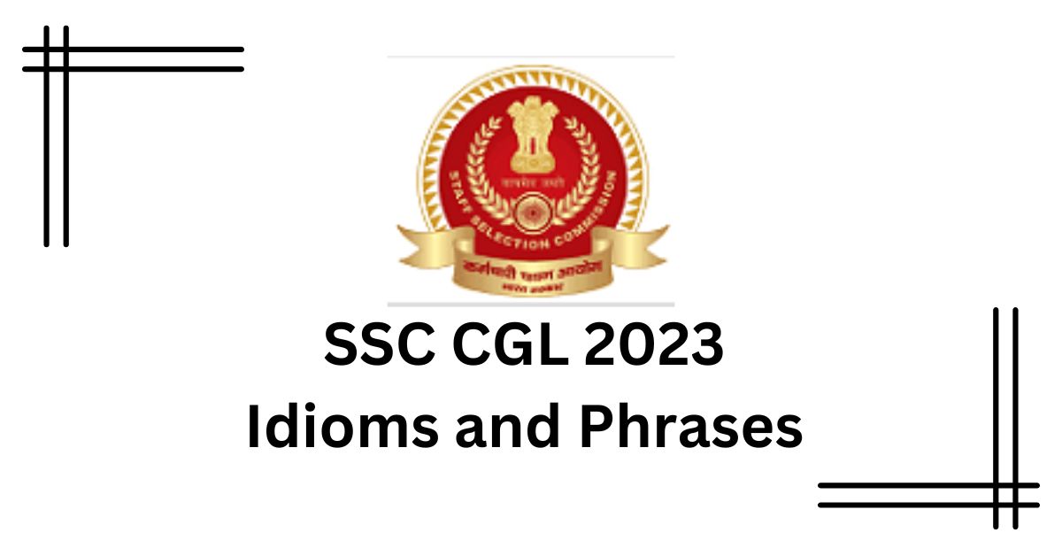 SSC CGL 2023 idioms and phrases pdf